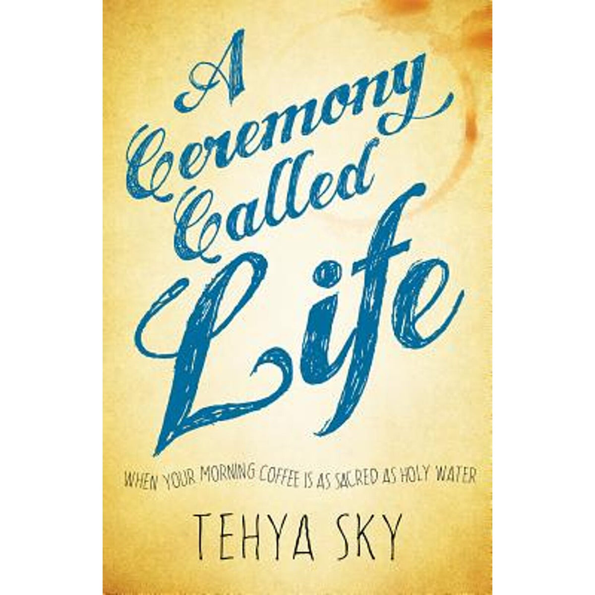 Ceremony Called Life: Morning Coffee as Sacred Ritual