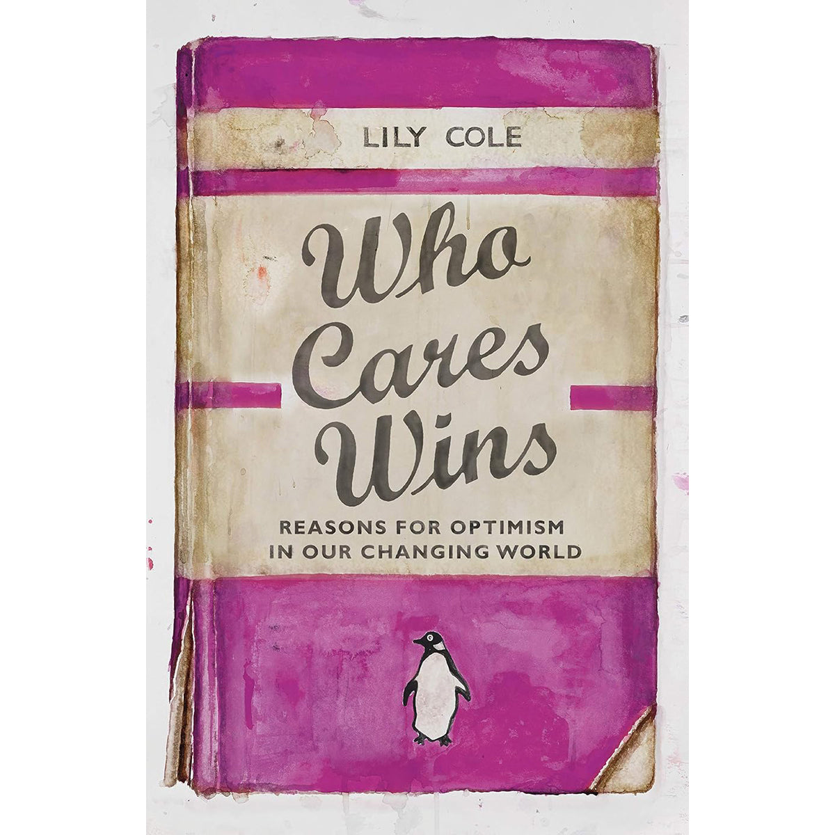 Who Cares Wins: Reasons for Optimism in Our Changing World